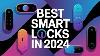 5 Smart Locks That Will Change Your Home Security In 2024