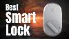 Best Smart Door Locks 2022 Smart Lock Review