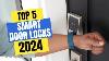 Best Smart Door Locks 2024 Which Smart Door Lock Should You Buy In 2024