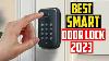 Top 5 Best Smart Door Lock 2023 Best Smart Locks 2023